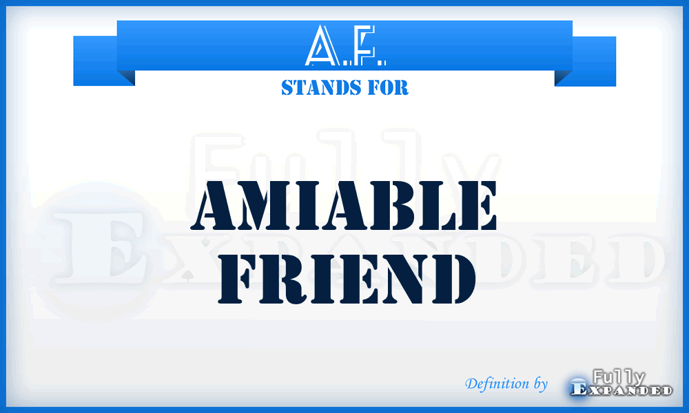 A.F. - Amiable Friend