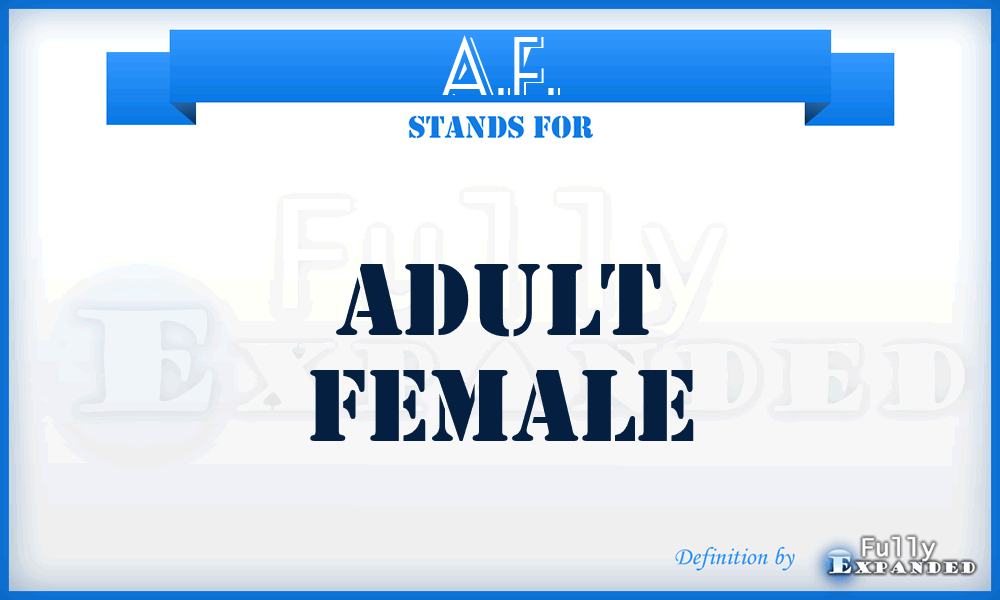 A.F. - Adult Female