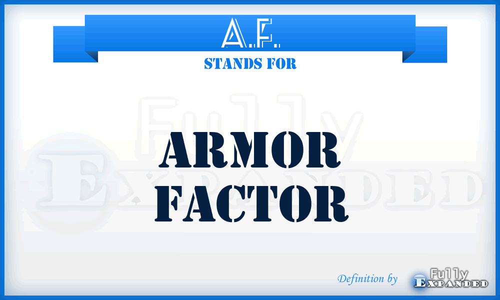 A.F. - Armor Factor