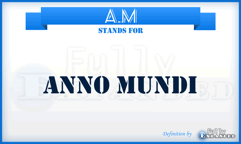 A.M - Anno Mundi