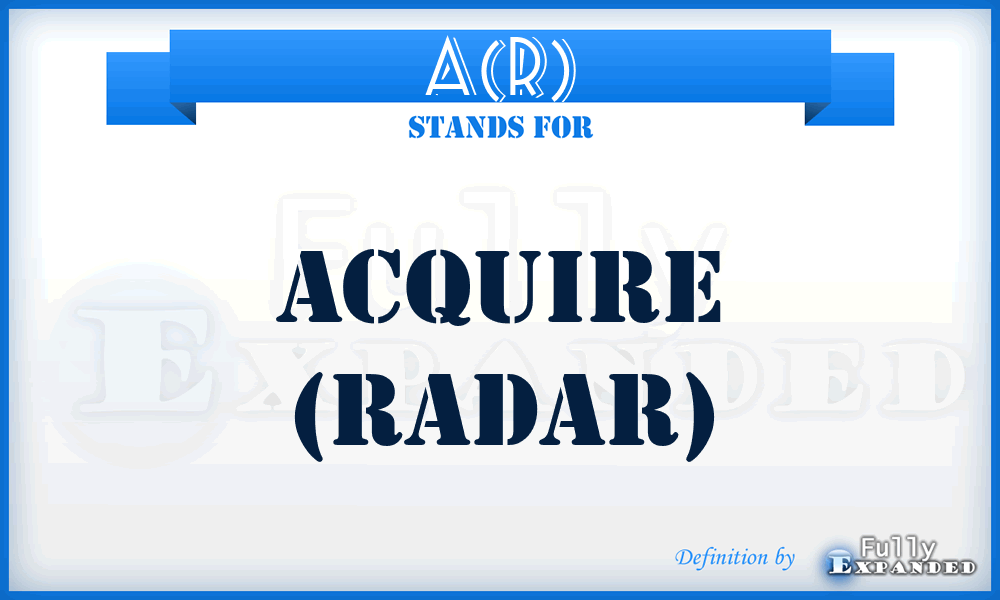 A(R) - Acquire (Radar)