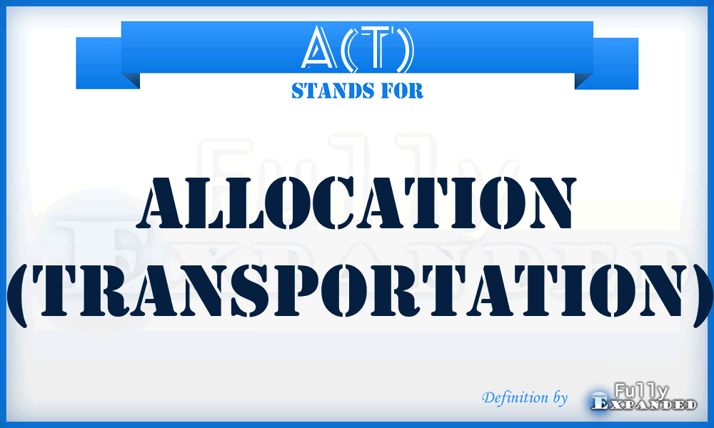 A(T) - Allocation (Transportation)