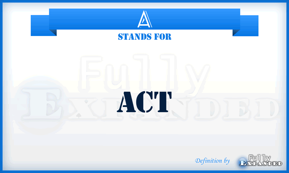 A - Act