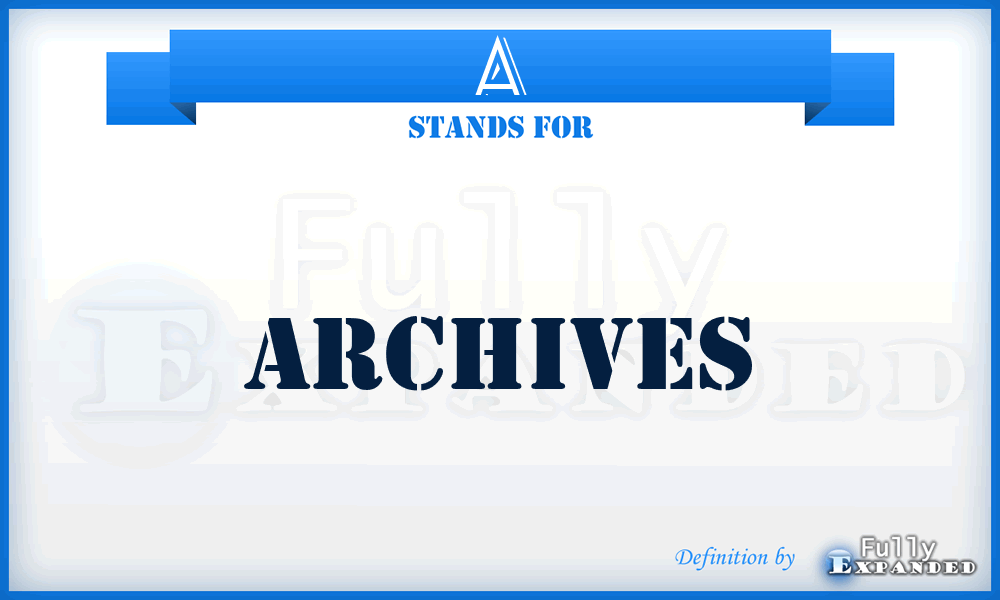 A - Archives