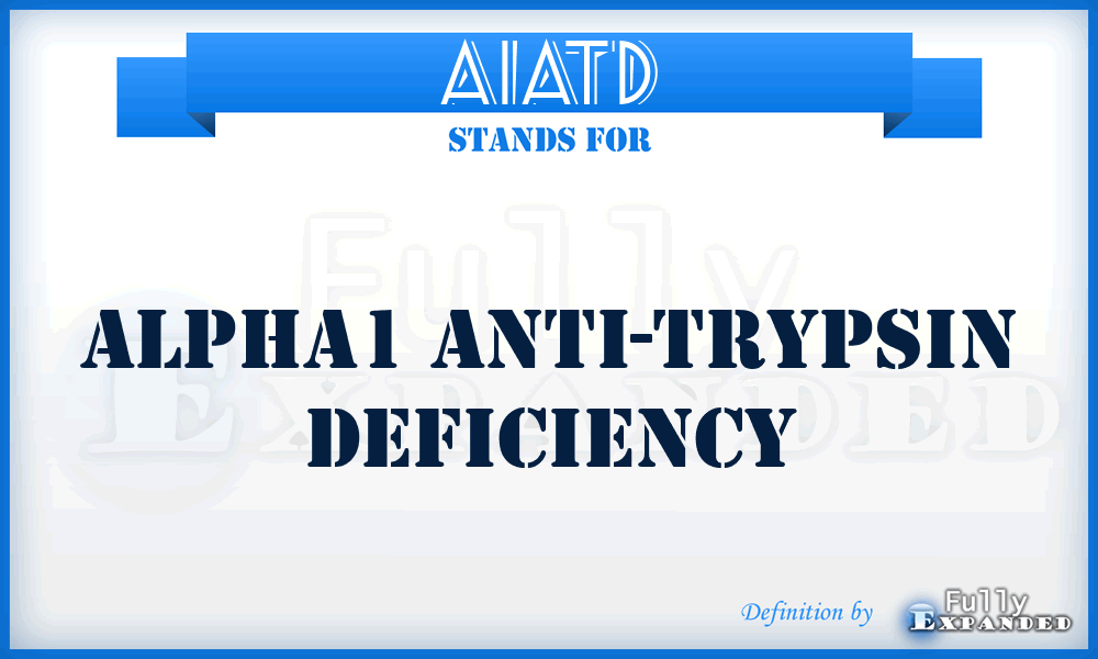 A1ATD - Alpha1 Anti-Trypsin Deficiency