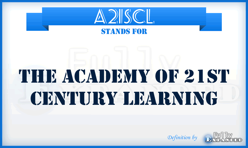 A21SCL - The Academy of 21St Century Learning