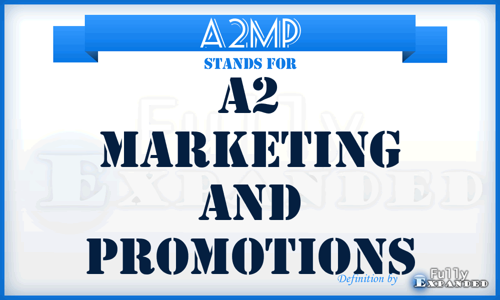 A2MP - A2 Marketing and Promotions