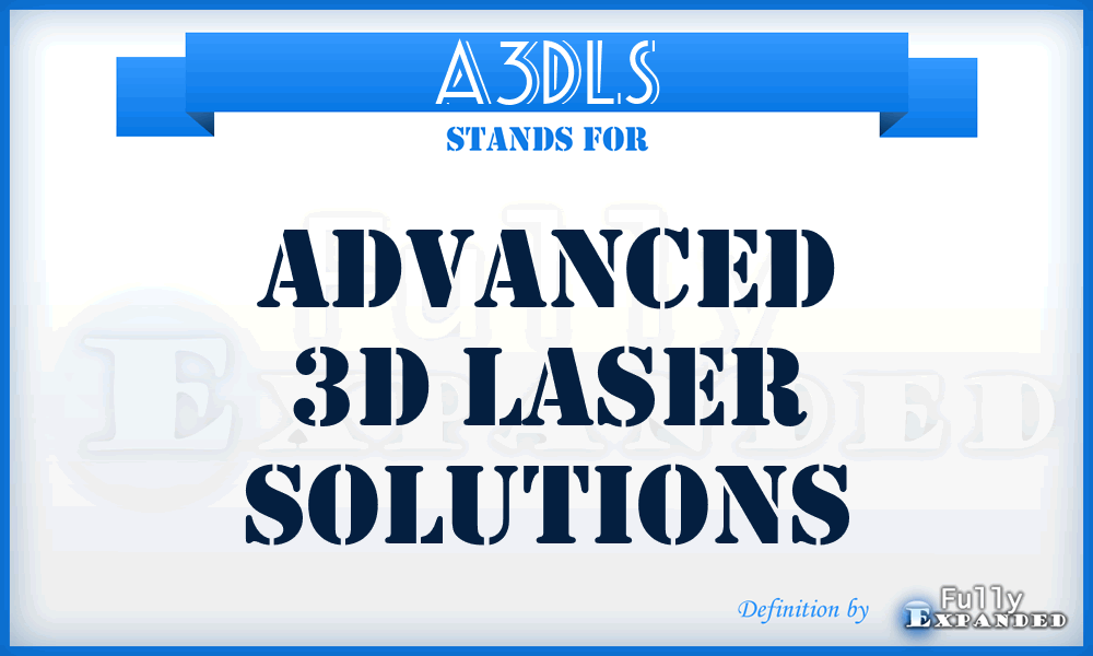 A3DLS - Advanced 3D Laser Solutions