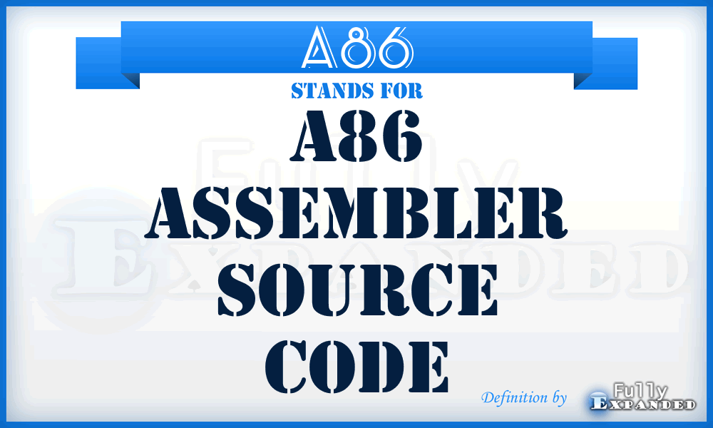A86 - A86 Assembler Source Code