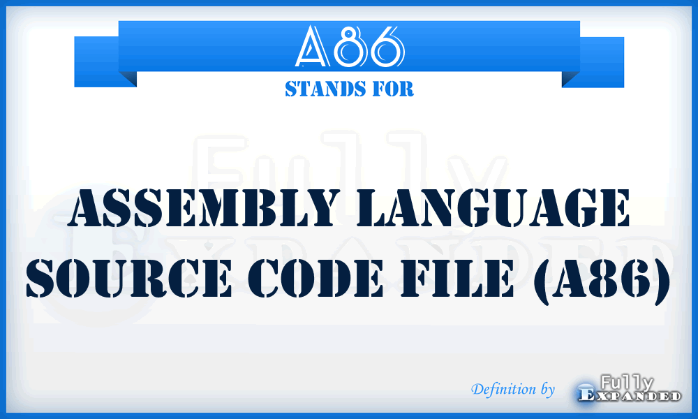 A86 - Assembly language source code file (A86)