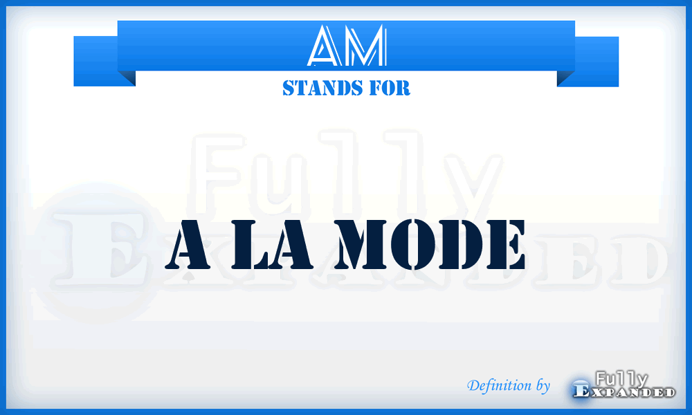 AM - A la Mode