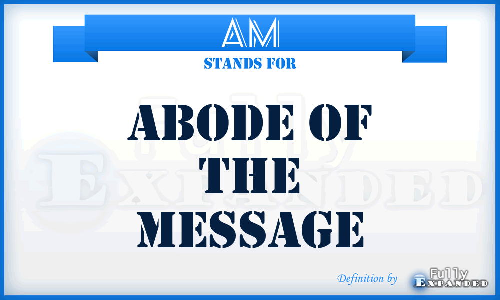 AM - Abode of the Message