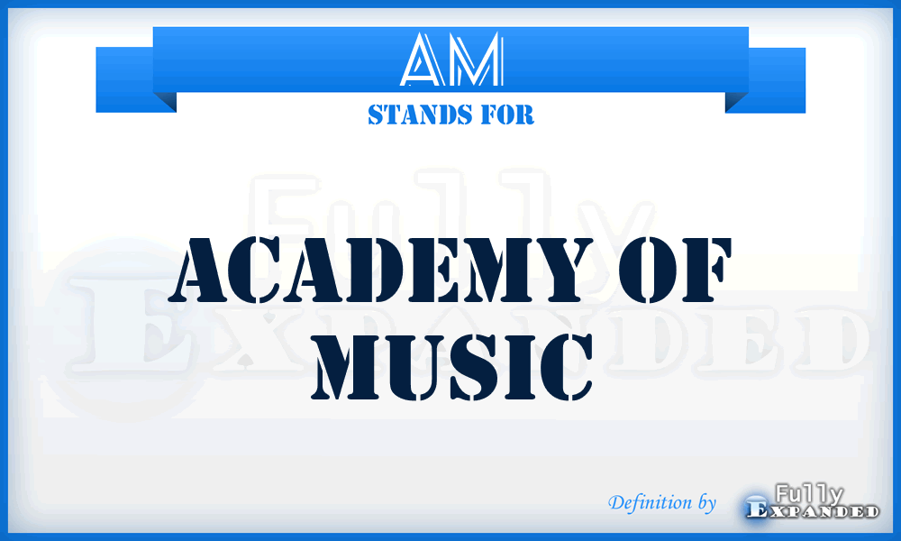 AM - Academy of Music