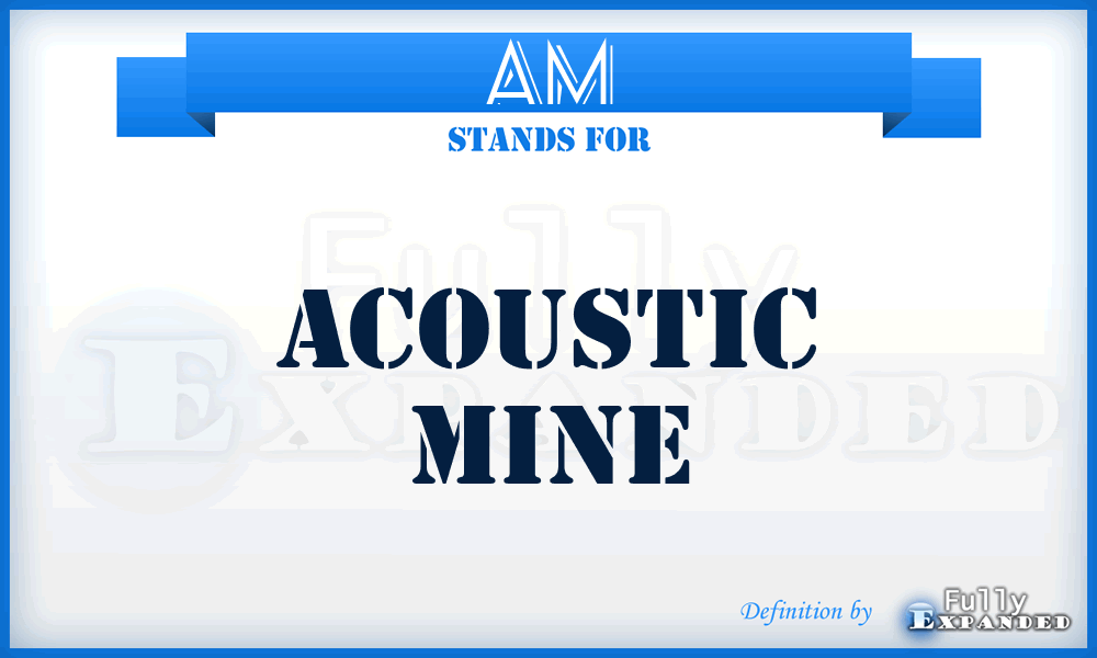 AM - Acoustic Mine