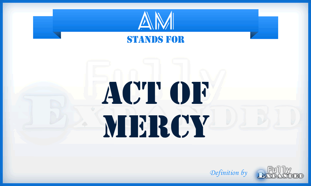 AM - Act of Mercy