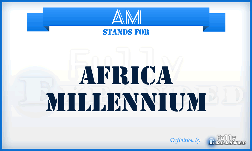 AM - Africa Millennium