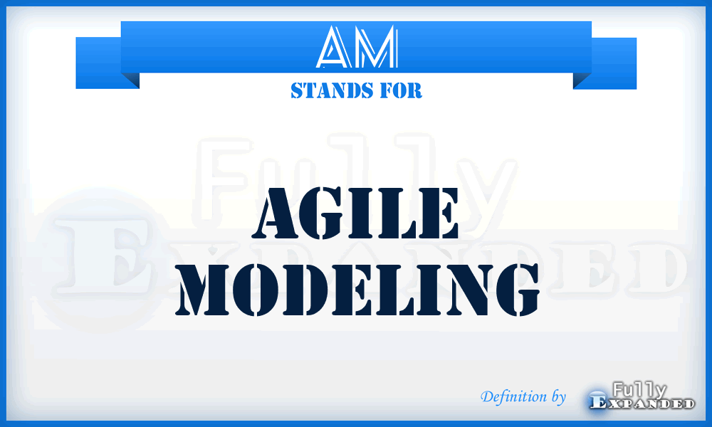 AM - Agile Modeling