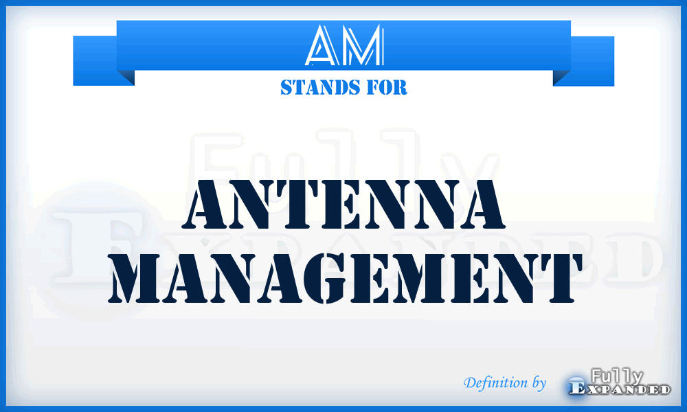 AM - Antenna Management