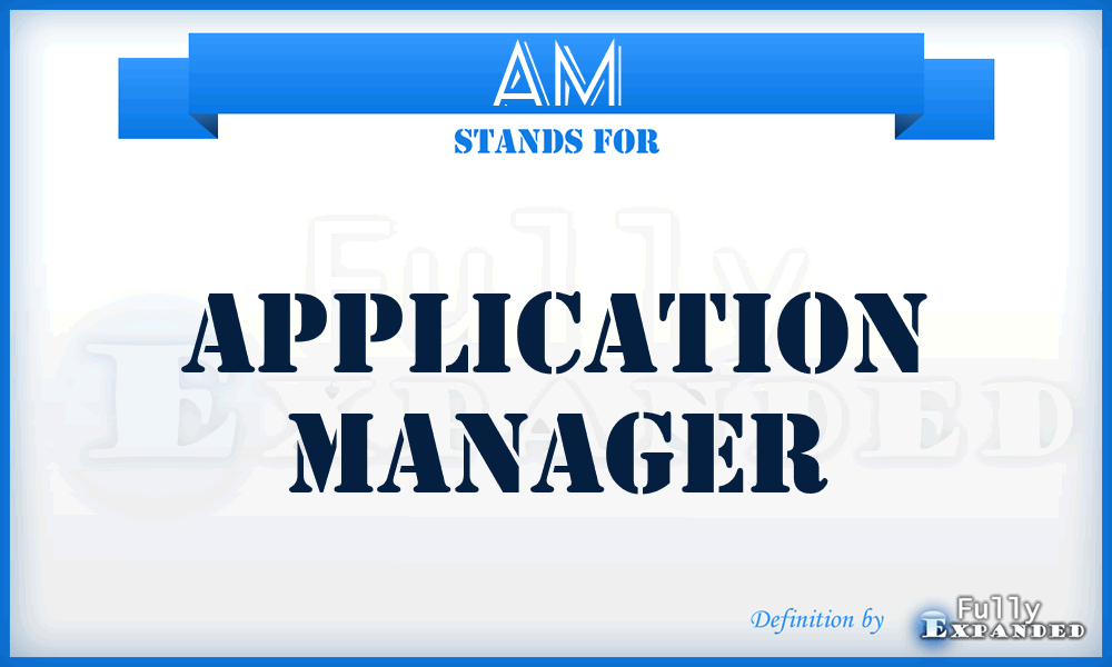 AM - Application Manager