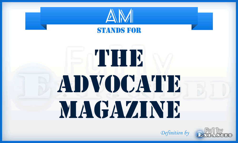 AM - The Advocate Magazine