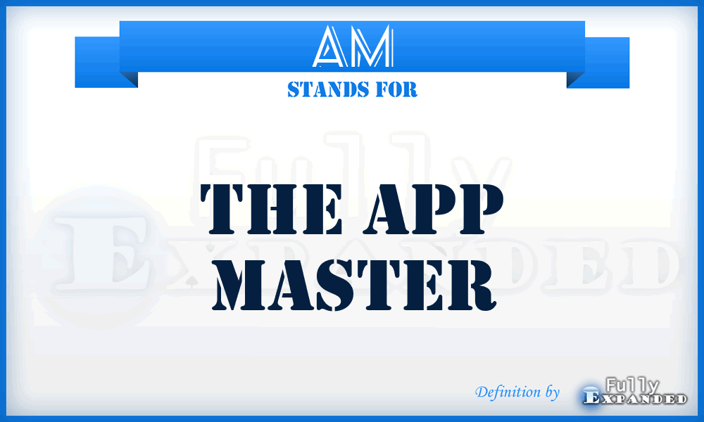 AM - The App Master