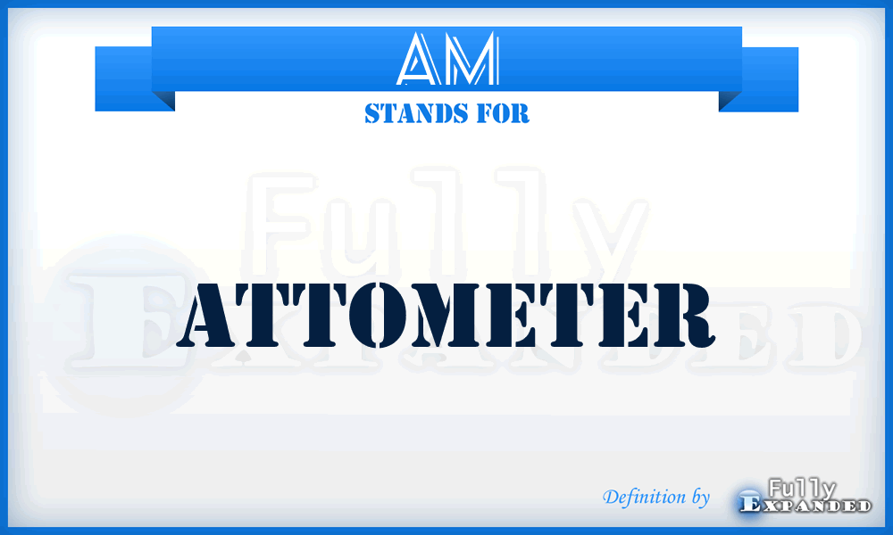 AM - attometer