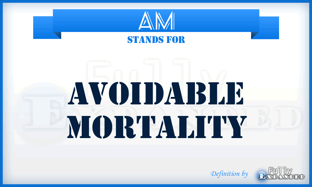 AM - avoidable mortality