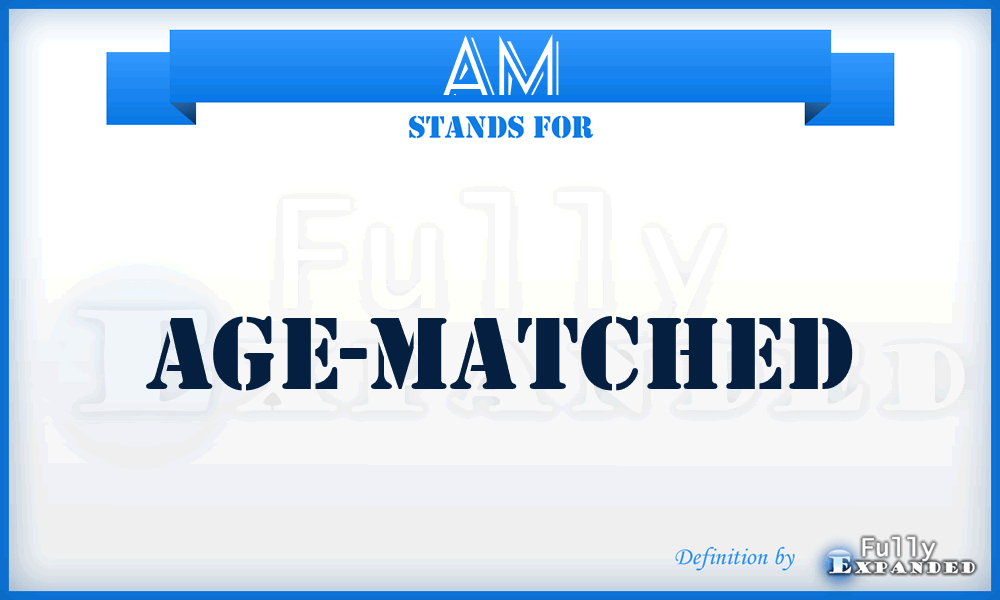 AM - age-matched