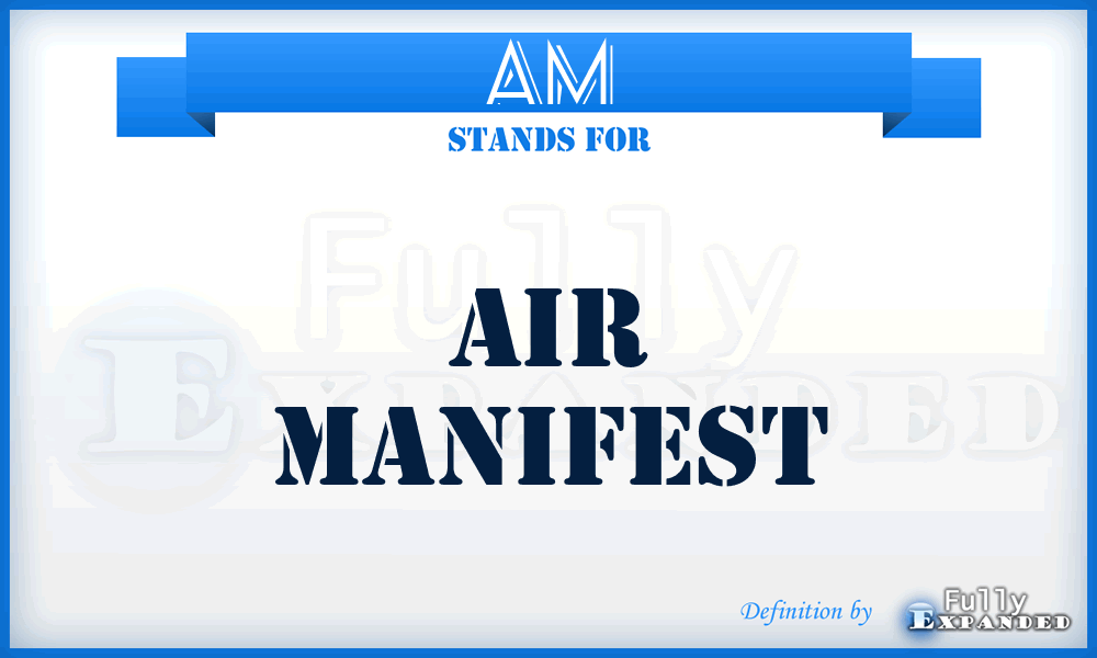 AM - air manifest