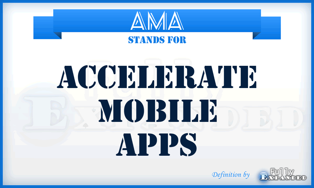 AMA - Accelerate Mobile Apps