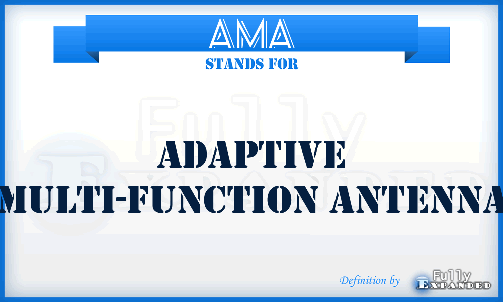 AMA - Adaptive Multi-function Antenna