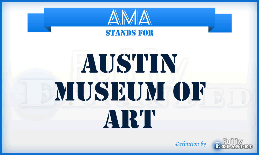 AMA - Austin Museum of Art