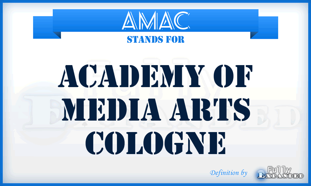 AMAC - Academy of Media Arts Cologne