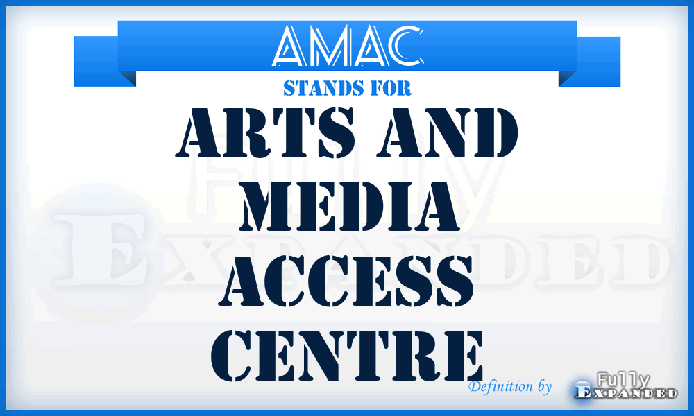 AMAC - Arts and Media Access Centre