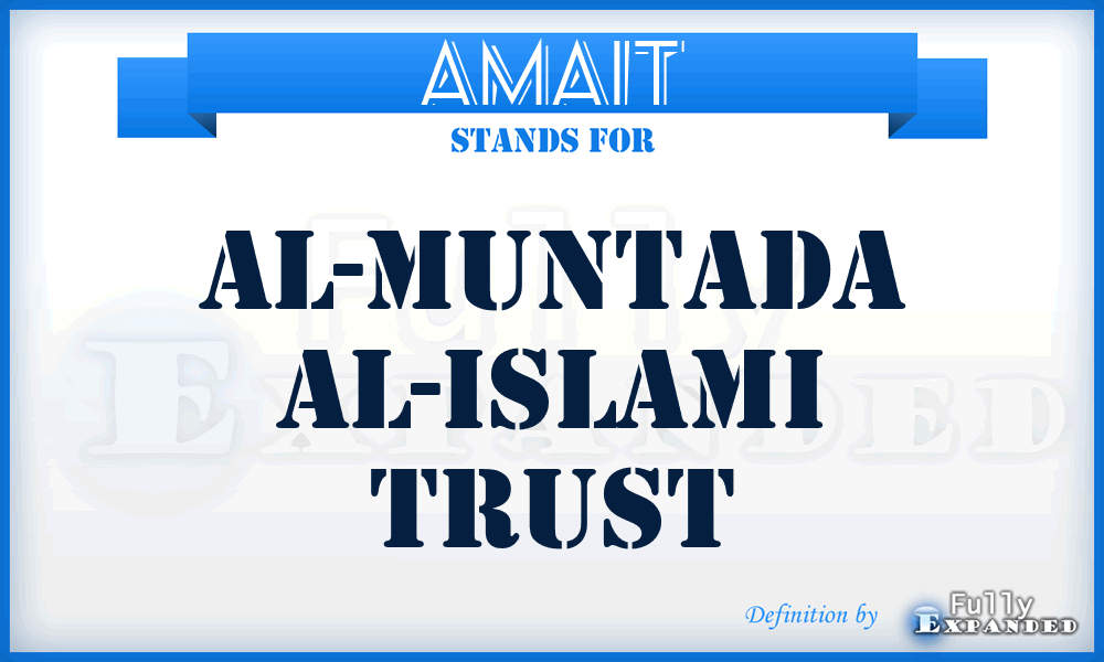 AMAIT - Al-Muntada Al-Islami Trust