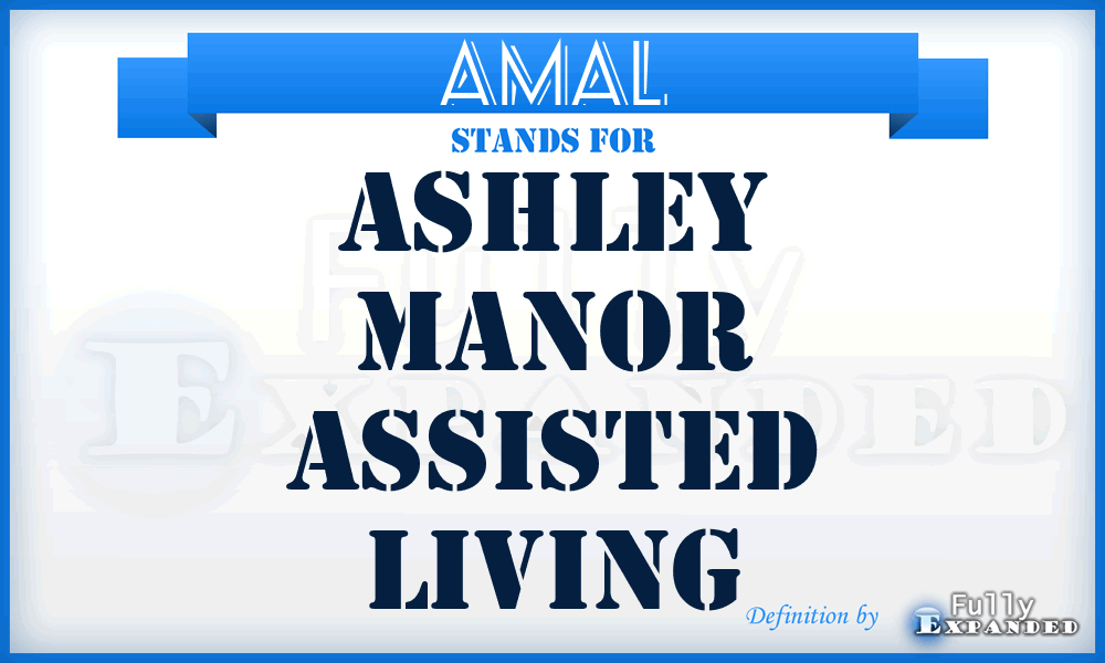 AMAL - Ashley Manor Assisted Living