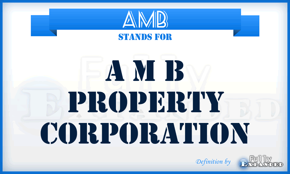 AMB - A M B Property Corporation