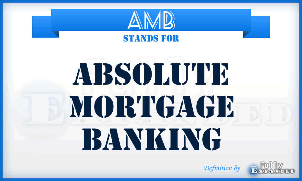 AMB - Absolute Mortgage Banking