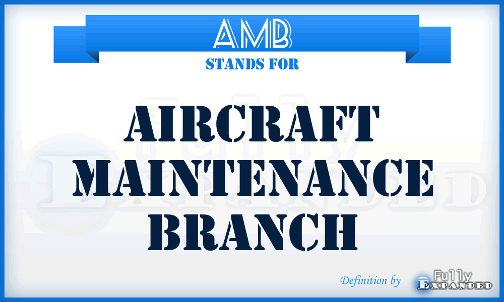 AMB - aircraft maintenance branch