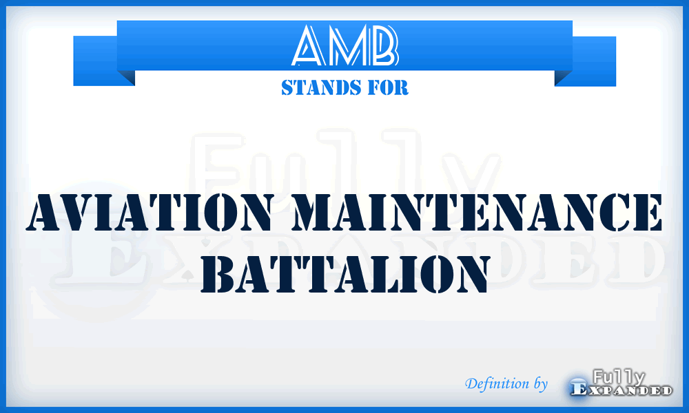 AMB - aviation maintenance battalion