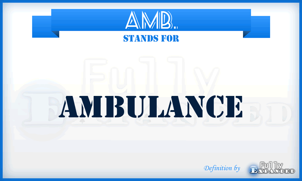 AMB. - Ambulance