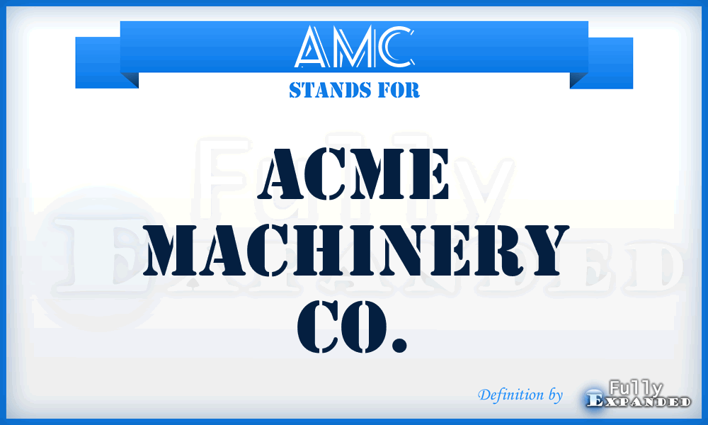 AMC - Acme Machinery Co.