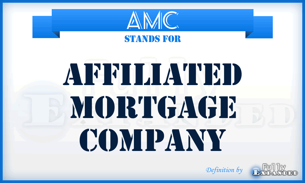 AMC - Affiliated Mortgage Company