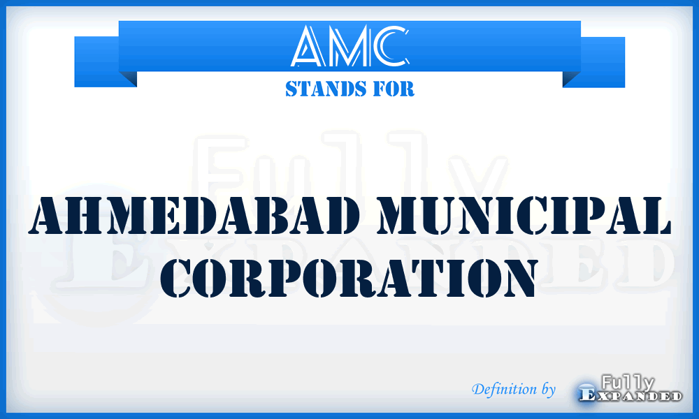 AMC - Ahmedabad Municipal Corporation