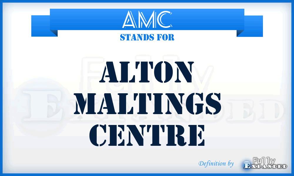 AMC - Alton Maltings Centre