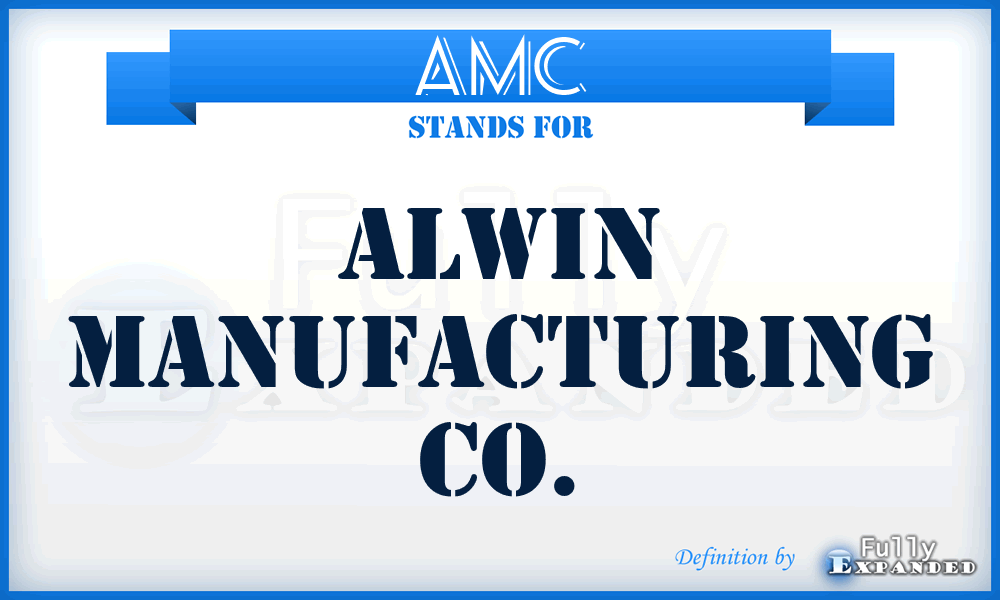AMC - Alwin Manufacturing Co.