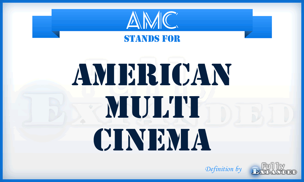 AMC - American Multi Cinema
