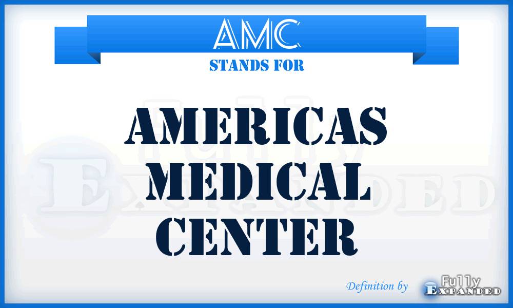 AMC - Americas Medical Center