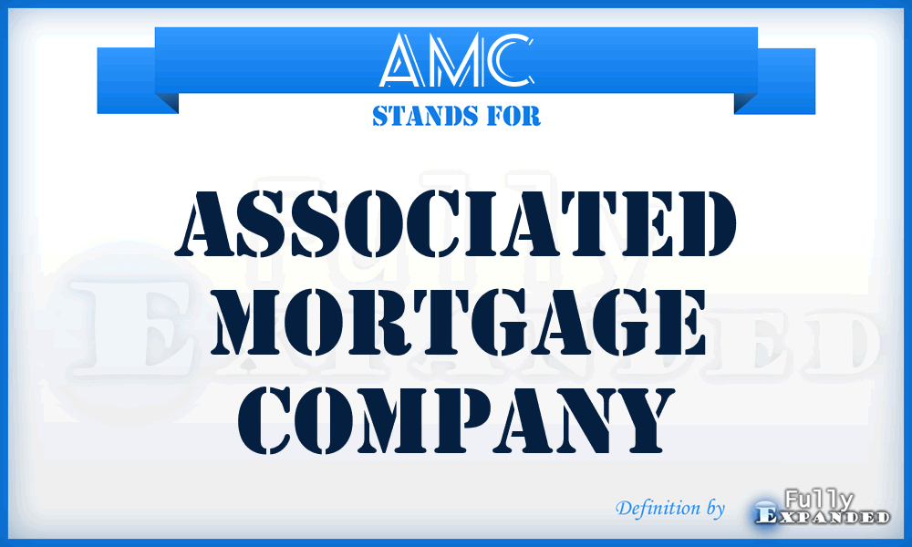 AMC - Associated Mortgage Company