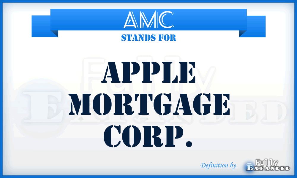 AMC - Apple Mortgage Corp.